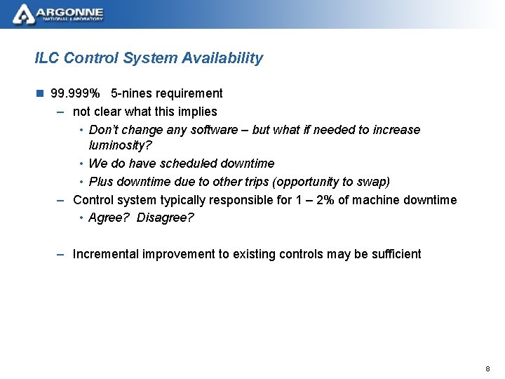ILC Control System Availability n 99. 999% 5 -nines requirement – not clear what