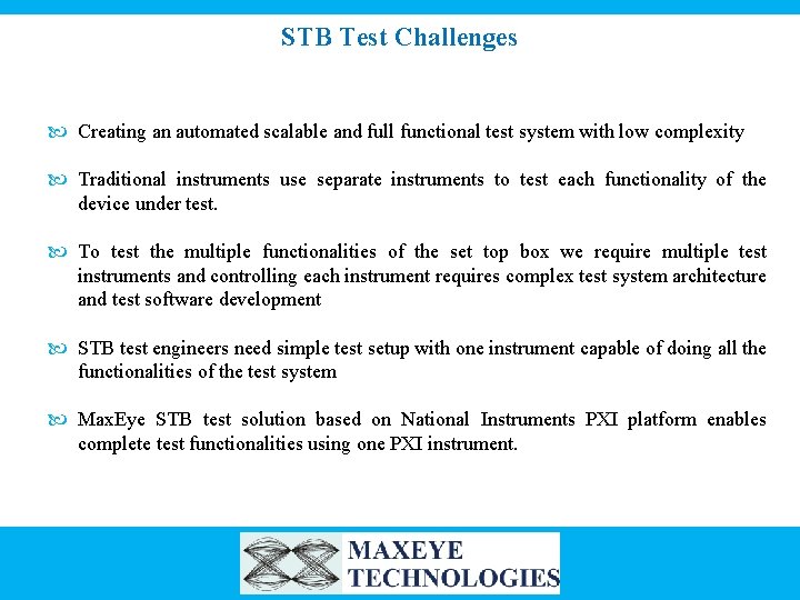 STB Test Challenges Creating an automated scalable and full functional test system with low