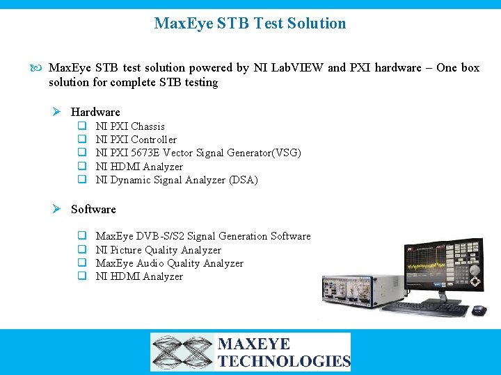Max. Eye STB Test Solution Max. Eye STB test solution powered by NI Lab.
