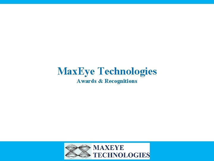 Max. Eye Technologies Awards & Recognitions 