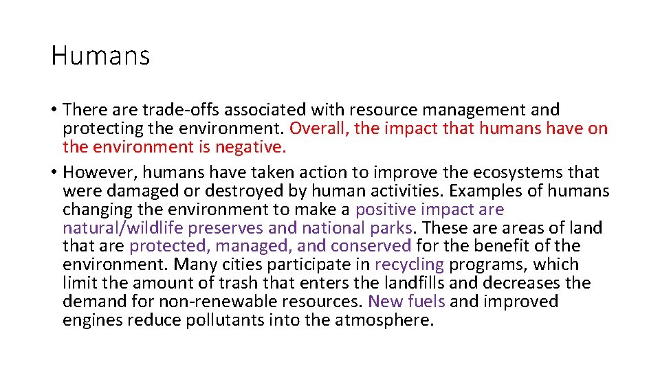 Humans • There are trade-offs associated with resource management and protecting the environment. Overall,