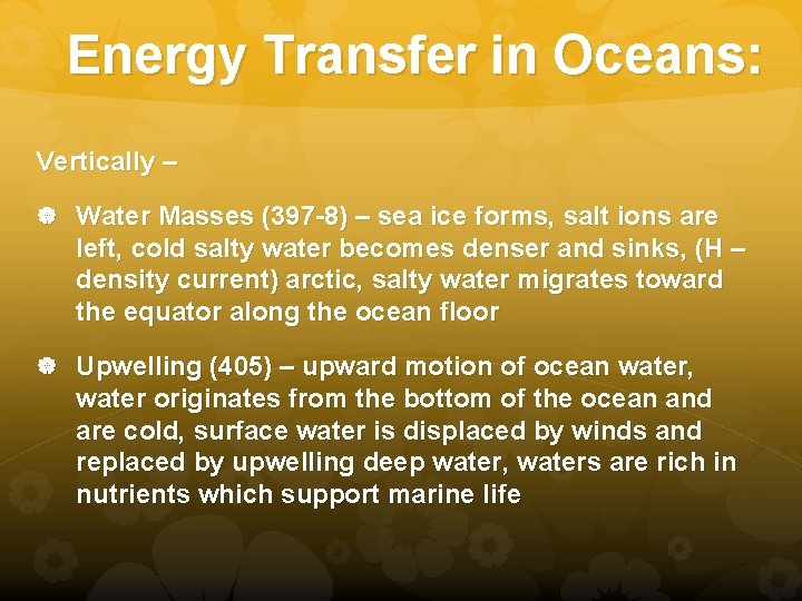 Energy Transfer in Oceans: Vertically – Water Masses (397 -8) – sea ice forms,