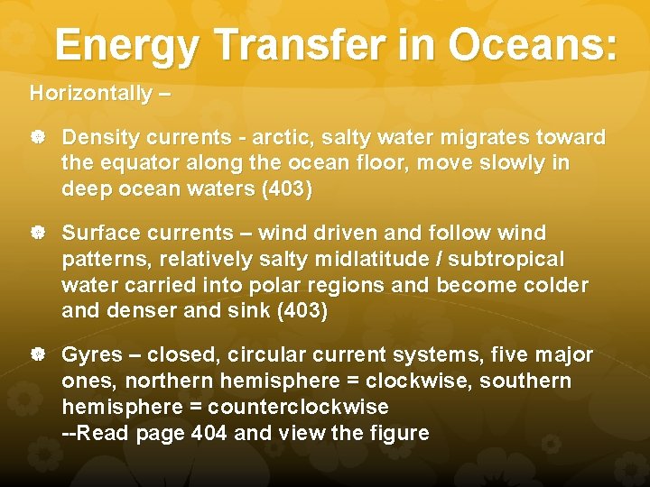 Energy Transfer in Oceans: Horizontally – Density currents - arctic, salty water migrates toward