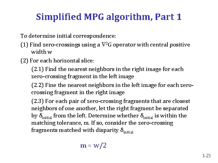 Simplified MPG algorithm, Part 1 To determine initial correspondence: (1) Find zero-crossings using a