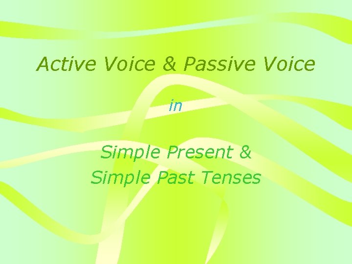 Active Voice & Passive Voice in Simple Present & Simple Past Tenses 