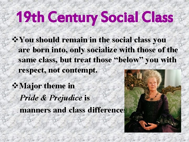 19 th Century Social Class v. You should remain in the social class you