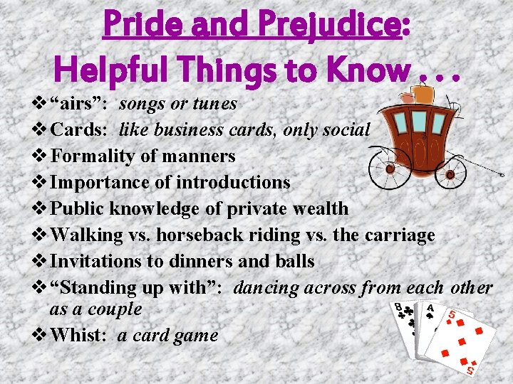 Pride and Prejudice: Helpful Things to Know. . . v “airs”: songs or tunes