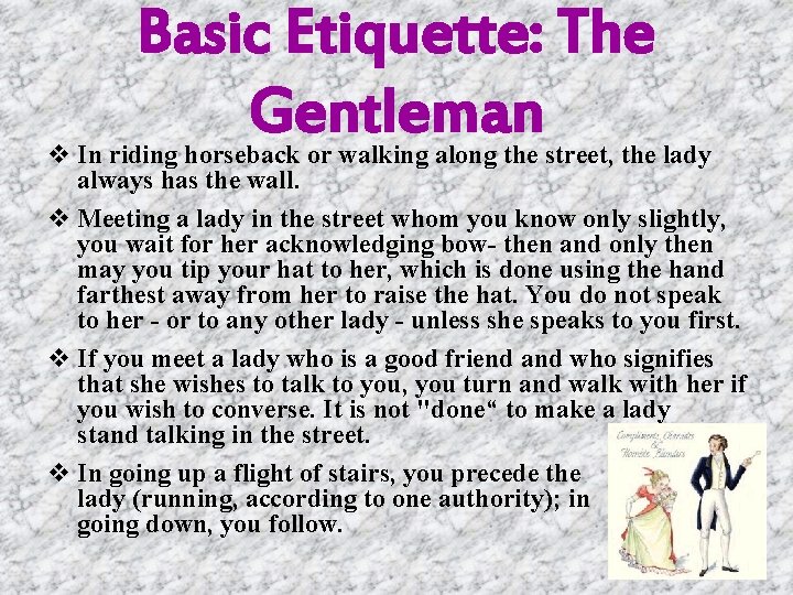 Basic Etiquette: The Gentleman v In riding horseback or walking along the street, the