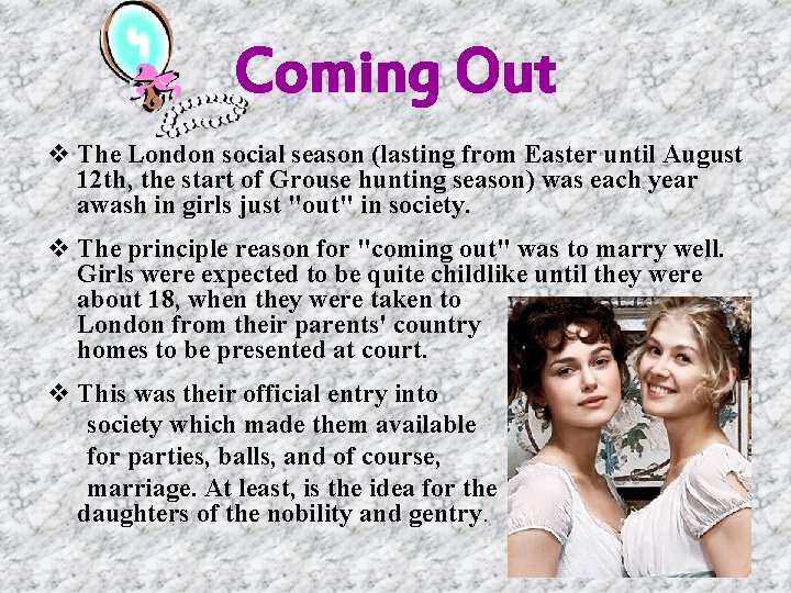 Coming Out v The London social season (lasting from Easter until August 12 th,