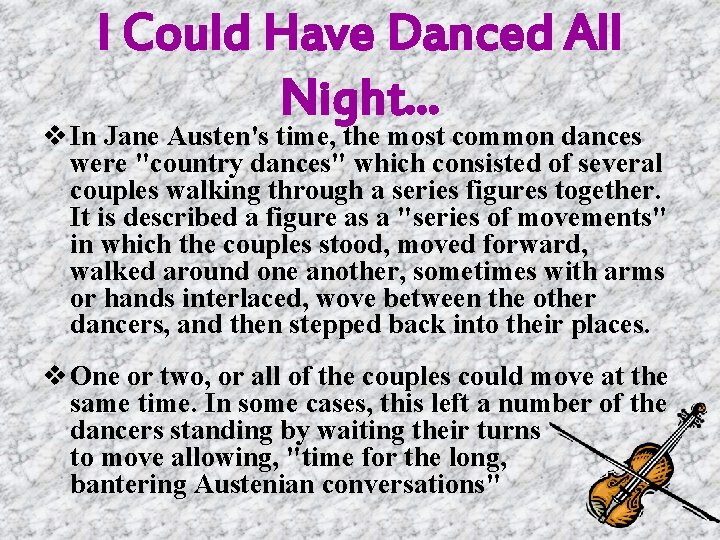 I Could Have Danced All Night. . . v In Jane Austen's time, the