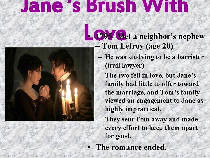 Jane ‘s Brush With Love • 1795 - Met a neighbor’s nephew – Tom