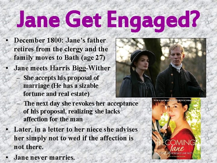 Jane Get Engaged? • December 1800: Jane’s father retires from the clergy and the