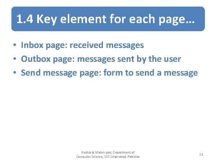1. 4 Key element for each page… • Inbox page: received messages • Outbox