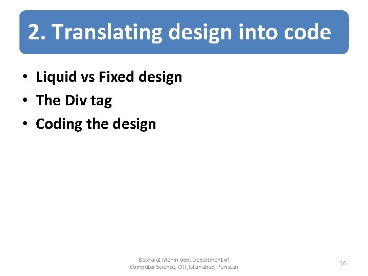 2. Translating design into code • Liquid vs Fixed design • The Div tag