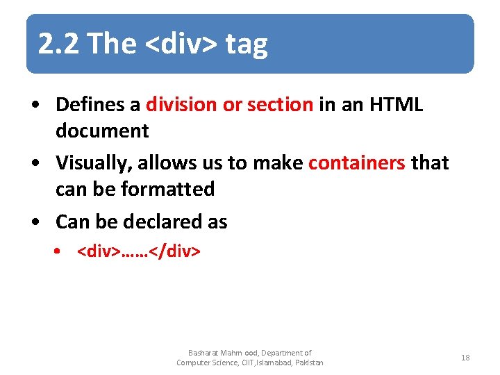 2. 2 The <div> tag • Defines a division or section in an HTML