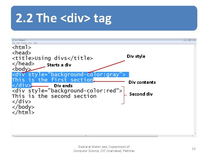 2. 2 The <div> tag Div style Starts a div Div ends Div contents