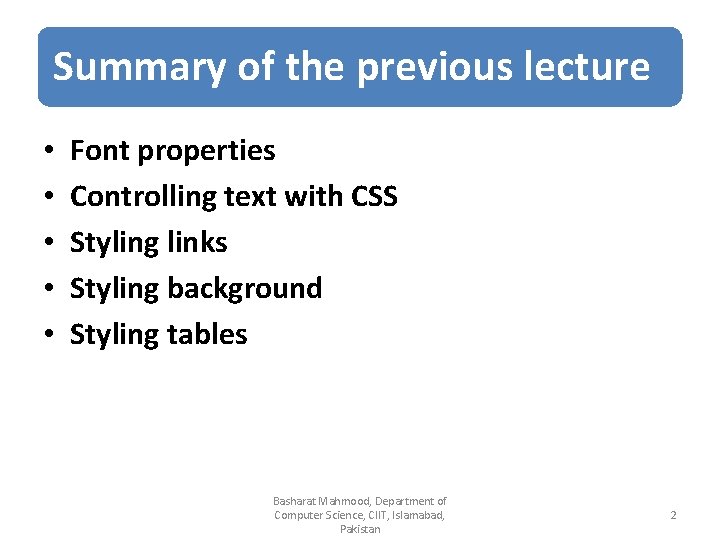 Summary of the previous lecture • • • Font properties Controlling text with CSS
