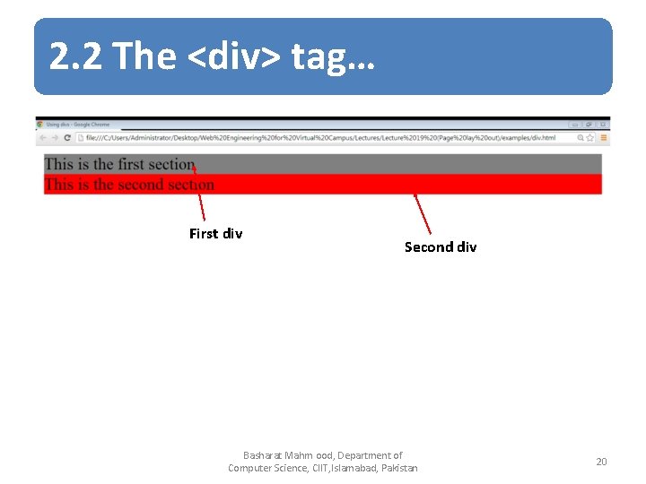 2. 2 The <div> tag… First div Second div Basharat Mahm ood, Department of