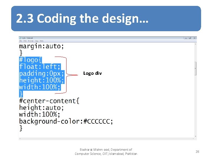 2. 3 Coding the design… Logo div Basharat Mahm ood, Department of Computer Science,