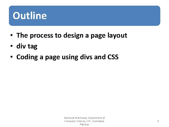 Outline • The process to design a page layout • div tag • Coding