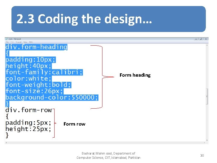 2. 3 Coding the design… Form heading Form row Basharat Mahm ood, Department of