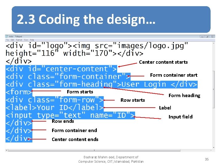 2. 3 Coding the design… Center content starts Form container start Form starts Row