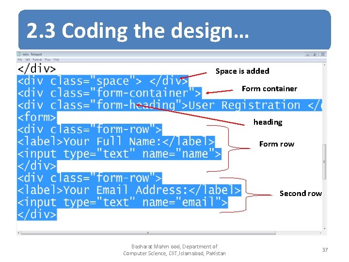 2. 3 Coding the design… Space is added Form container heading Form row Second