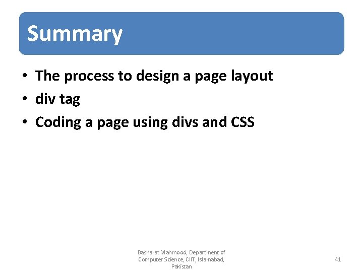 Summary • The process to design a page layout • div tag • Coding