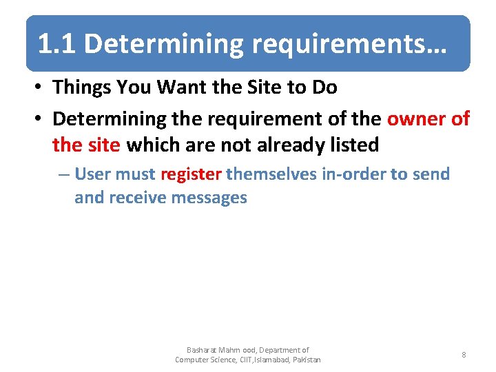 1. 1 Determining requirements… • Things You Want the Site to Do • Determining