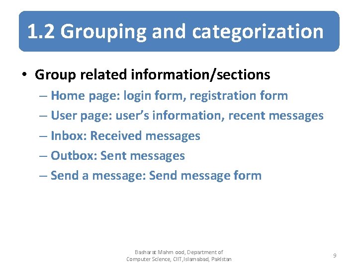 1. 2 Grouping and categorization • Group related information/sections – Home page: login form,