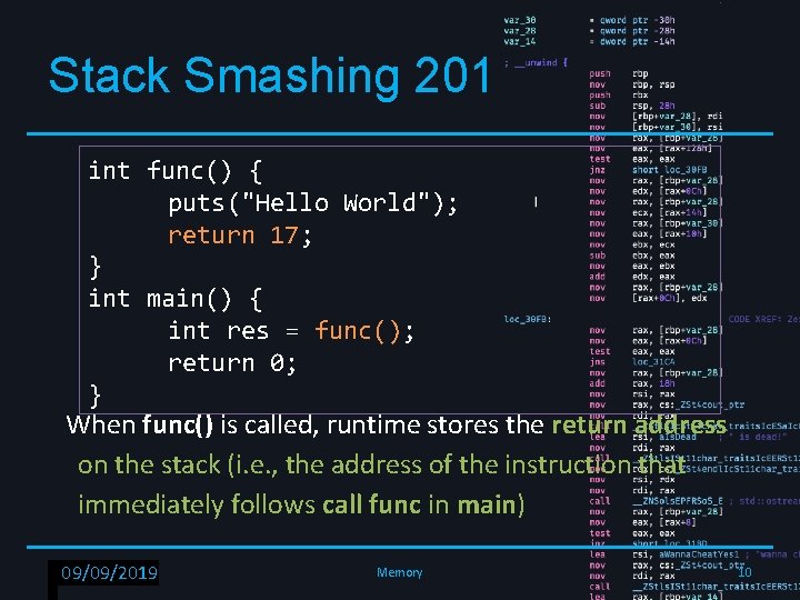 Stack Smashing 201 int func() { puts("Hello World"); return 17; } int main() {