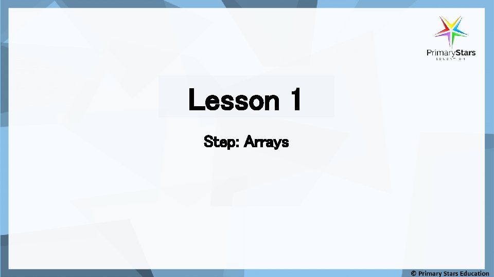 Lesson 1 Step: Arrays 