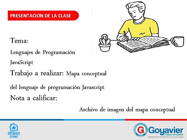 PRESENTACIÓN DE LA CLASE Tema: Lenguajes de Programación Java. Script Trabajo a realizar: Mapa PRESENTACIÓN DE LA CLASE Tema: Lenguajes de Programación Java. Script Trabajo a realizar: Mapa