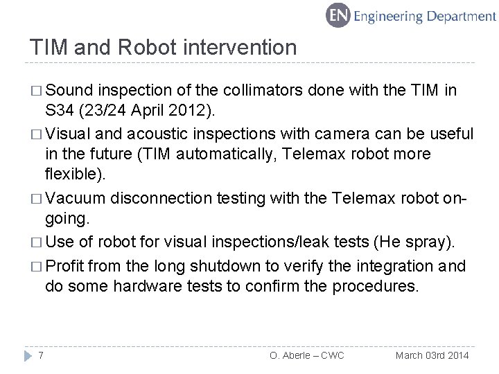 TIM and Robot intervention � Sound inspection of the collimators done with the TIM