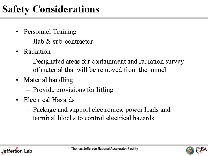 Safety Considerations • Personnel Training – Jlab & sub-contractor • Radiation – Designated areas