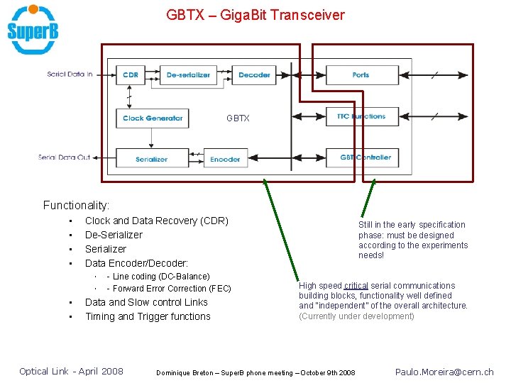 GBTX – Giga. Bit Transceiver GBTX Functionality: • • Clock and Data Recovery (CDR)