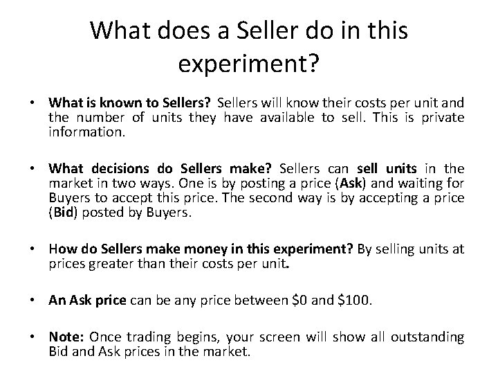 What does a Seller do in this experiment? • What is known to Sellers?