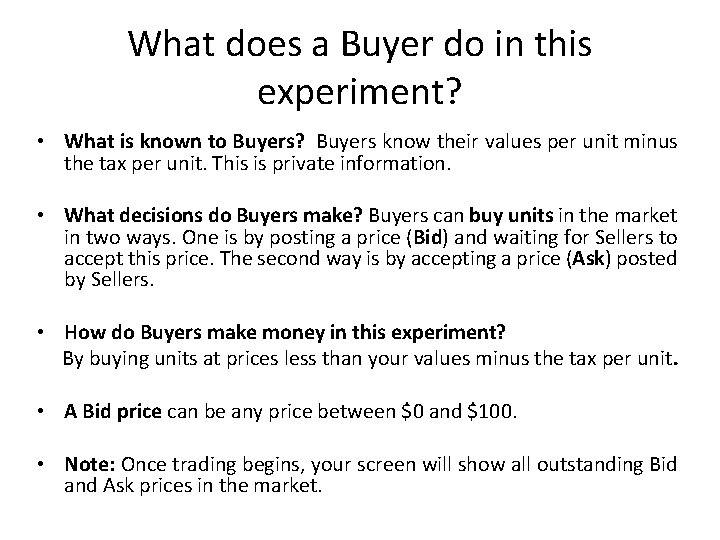 What does a Buyer do in this experiment? • What is known to Buyers?