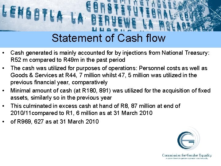 Statement of Cash flow • • • Cash generated is mainly accounted for by