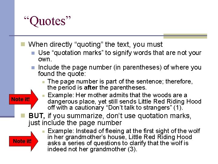 “Quotes” n When directly “quoting” the text, you must n Use “quotation marks” to