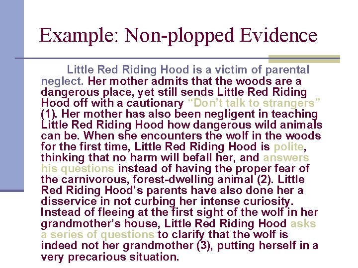 Example: Non-plopped Evidence Little Red Riding Hood is a victim of parental neglect. Her