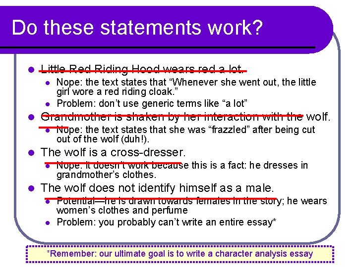 Do these statements work? l Little Red Riding Hood wears red a lot. l