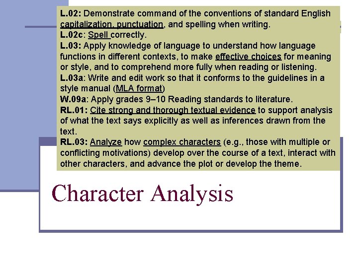 L. 02: Demonstrate command of the conventions of standard English capitalization, punctuation, and spelling