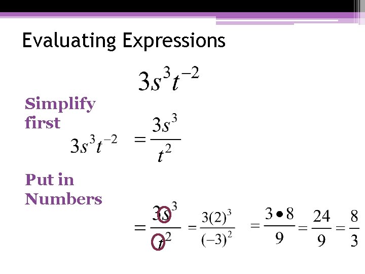 Evaluating Expressions Simplify first Put in Numbers Evaluating Expressions Simplify first Put in Numbers