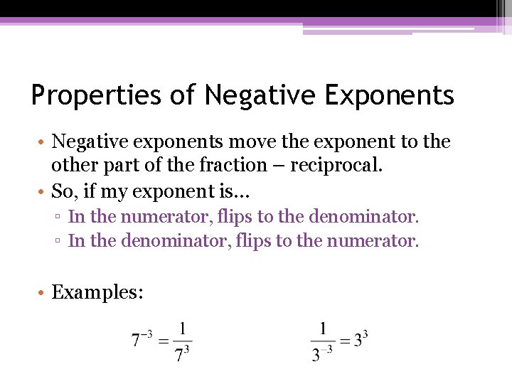 Properties of Negative Exponents • Negative exponents move the exponent to the other part Properties of Negative Exponents • Negative exponents move the exponent to the other part