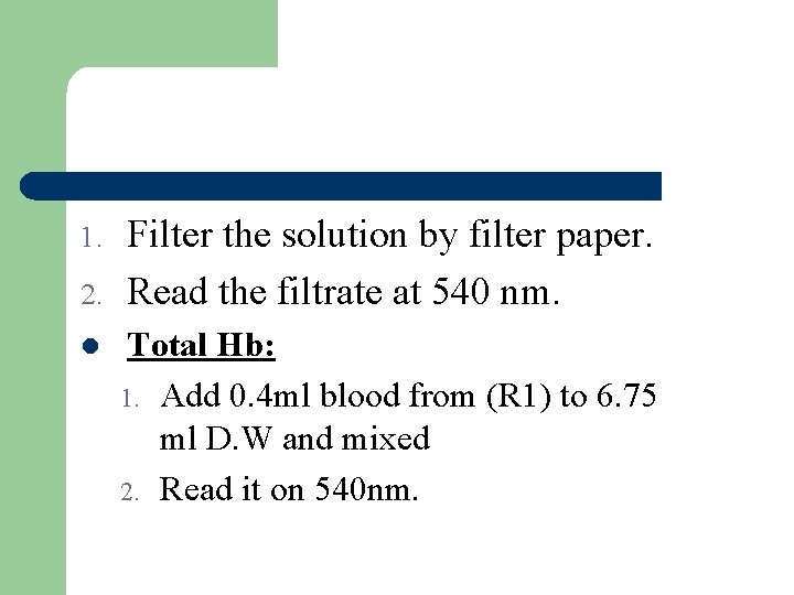 1. 2. l Filter the solution by filter paper. Read the filtrate at 540