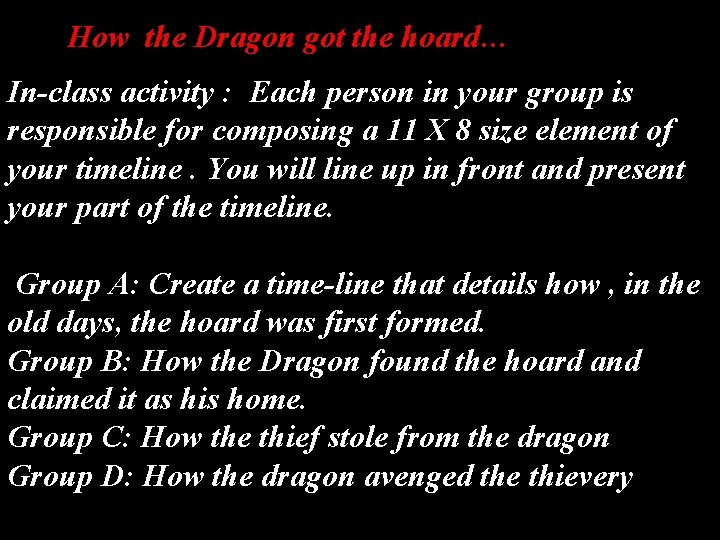 How the Dragon got the hoard… In-class activity : Each person in your group