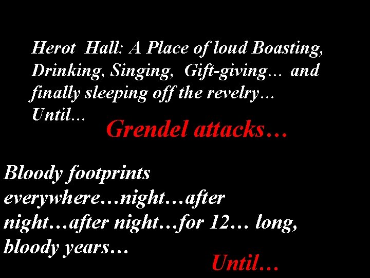 Herot Hall: A Place of loud Boasting, Drinking, Singing, Gift-giving… and finally sleeping off