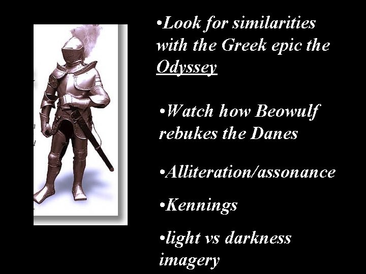  • Look for similarities with the Greek epic the Odyssey • Watch how