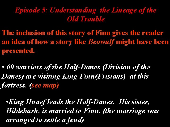 Episode 5: Understanding the Lineage of the Old Trouble The inclusion of this story